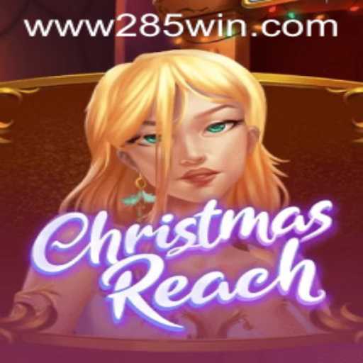 Unveiling ChristmasReach: A Joyful Gaming Experience with 285win.COM