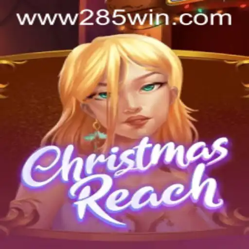 Unveiling ChristmasReach: A Joyful Gaming Experience with 285win.COM