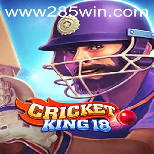 CricketKing18: Redefining Sports Gaming with 285win.COM
