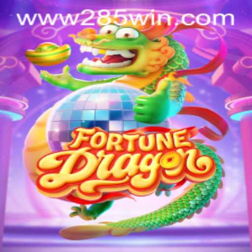 Unleashing the Power of FortuneDragon in the World of 285win.COM