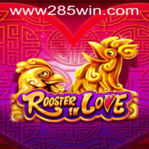 Unveiling the Excitement of RoosterInLove: An Engaging Gaming Experience with 285win.COM