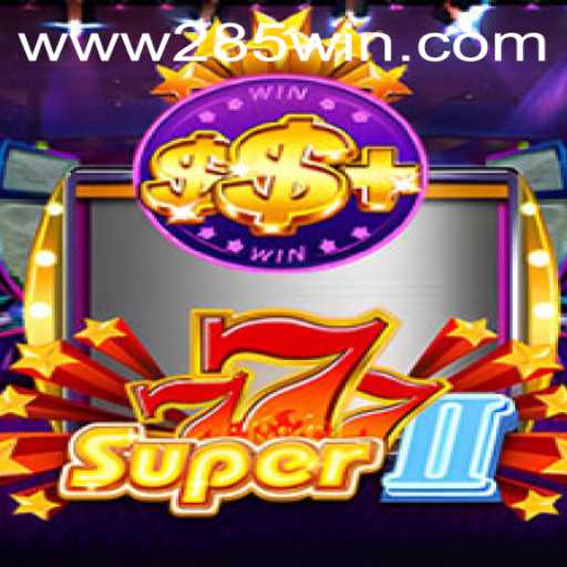 Discover the Exciting World of Super777II and 285win.COM